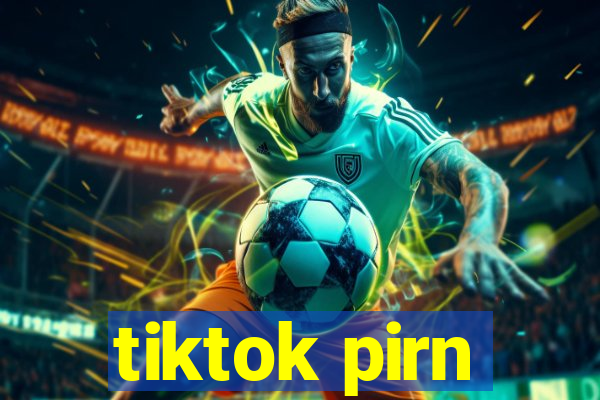 tiktok pirn
